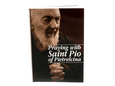 Praying with Saint Pio of Pietrelcina